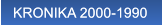 KRONIKA 2000-1990 KRONIKA 2000-1990