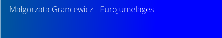 Małgorzata Grancewicz - EuroJumelages