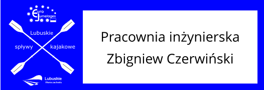 Lubuskie spływy kajakowe umelages uro Pracownia inżynierska  Zbigniew Czerwiński