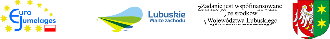 Zadanie jest wspófinansowane  ze środków   Województwa Lubuskiego  Zadanie jest wspófinansowane  ze środków   Województwa Lubuskiego