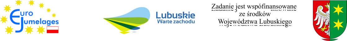 Zadanie jest wspófinansowane  ze środków   Województwa Lubuskiego  Zadanie jest wspófinansowane  ze środków   Województwa Lubuskiego