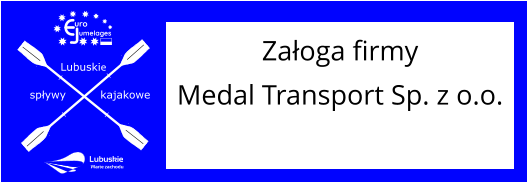 Lubuskie spływy kajakowe umelages uro Załoga firmy Medal Transport Sp. z o.o.