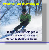 Puchar EuroJumelages w narciarstwie zjazdowym  03-07.03.2021 ZIeleniec  #Puchar EuroJumelages