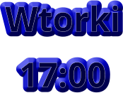 Wtorki 17:00