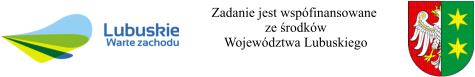 Zadanie jest wspófinansowane  ze środków   Województwa Lubuskiego