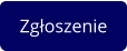 Zgłoszenie