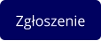 Zgłoszenie