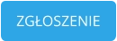 ZGŁOSZENIE