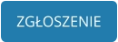 ZGŁOSZENIE
